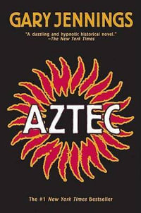 Aztec : Aztec - Gary Jennings