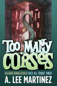 Too Many Curses - A. Lee Martinez