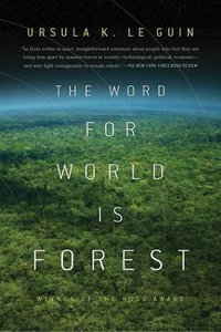 The Word for World Is Forest - Ursula K. Le Guin