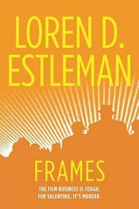 Frames : A Valentino Mystery - Loren D. Estleman