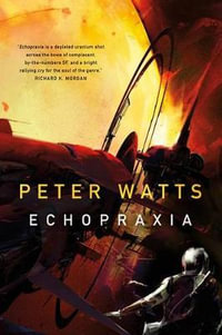 Echopraxia : Firefall - Peter Watts