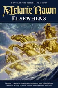 Elsewhens : Book Two of Glass Thorns - Melanie Rawn