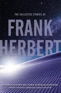 The Collected Stories of Frank Herbert - Frank Herbert