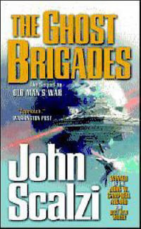 The Ghost Brigades : Old Man's War - John Scalzi