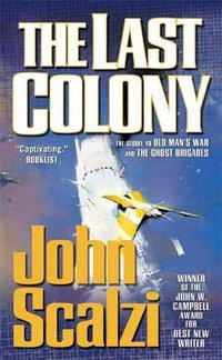 The Last Colony : Old Man's War Book 3 - John Scalzi