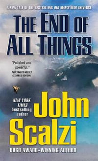 The End of All Things : Old Man's War - John Scalzi