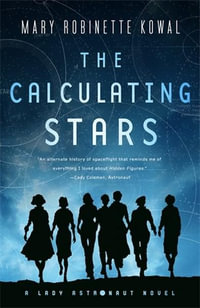 The Calculating Stars : Winner of the 2019 Hugo Award for Best Novel - Mary Robinette Kowal