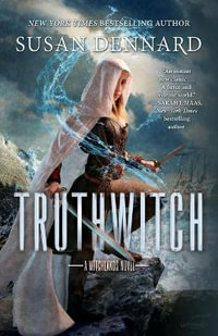 Truthwitch : The Witchlands: Book 1 - Susan Dennard