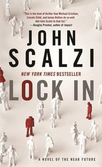 Lock in : A Novel of the Near Future - John Scalzi