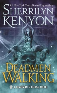 Deadmen Walking : A Deadman's Cross Novel - Sherrilyn Kenyon