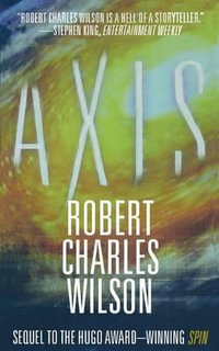 Axis : Spin - Robert Charles Wilson