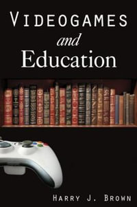 Videogames and Education : History, Humanities, and New Technology - Harry J. Brown