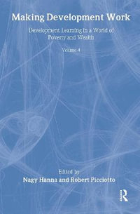Making Development Work : Development Learning in a World of Poverty and Wealth - Robert Selman