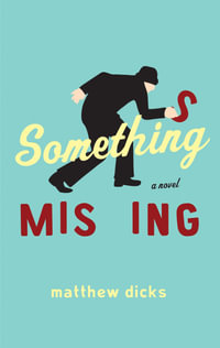 Something Missing : A Novel - Matthew Dicks