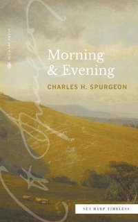 Morning & Evening (Sea Harp Timeless series) : Sea Harp Timeless - Charles H. Spurgeon