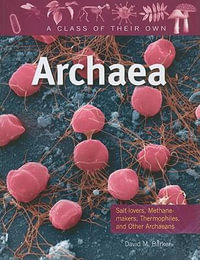 Archaea : A Class of Their Own - David Barker