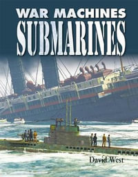 Submarines : War Machines - Professor Emeritus of Latin David  West