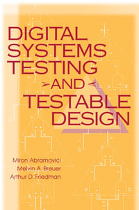 Digital Systems Testing and Testable Design - Miron Abramovici