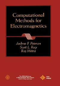 Computational Methods for Electromagnetics : IEEE Press Series on Electromagnetic Wave Theory - Andrew F. Peterson