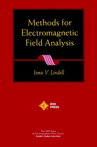 Methods for Electromagnetic Field Analysis : IEEE Press Series on Electromagnetic Wave Theory - Ismo V. Lindell
