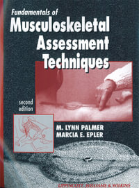 Fundamentals of Musculoskeletal Assessment Techniques : 2nd Edition - M. Lynn Palmer