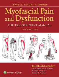 Travell and Simons' Myofascial Pain and Dysfunction : 3rd Edition - The Trigger Point Manual - Joseph M. Donnelly