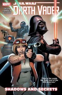 Shadows and Secrets : Star Wars : Darth Vader : Volume 2 - Salvador Larroca