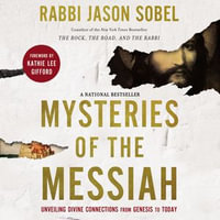 Mysteries of the Messiah : Unveiling Divine Connections from Genesis to Today - Neil Hellegers