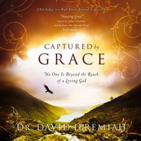 Captured by Grace : No One Is Beyond the Reach of a Loving God - Wayne Shepherd
