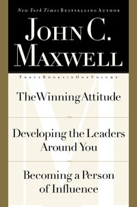 Maxwell 3-In-1 : The Winning Attitude, Developing The Leaders Around You, Becoming A Person Of Influence - John C. Maxwell