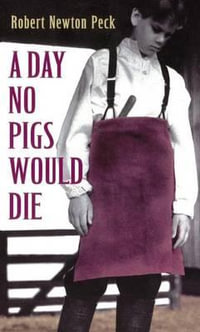 A Day No Pigs Would Die : Laurel-Leaf Books - Robert Newton Peck