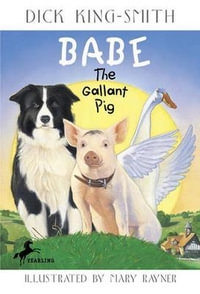 Babe : The Gallant Pig - Dick King-Smith