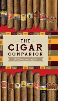 The Cigar Companion: Third Edition : The Connoisseur's Guide - Anwer Bati