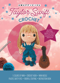 Unofficial Taylor Swift Crochet Kit : Includes Everything to Make a Taylor Swift Amigurumi Doll! - Katalin Galusz