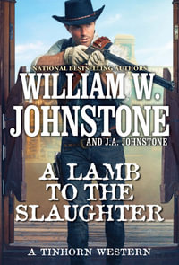 A Lamb to the Slaughter : Tinhorn Westerns - William W. Johnstone