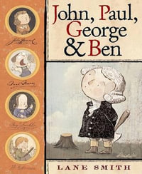 John, Paul, George & Ben : BCCB Blue Ribbon Picture Book Awards (Awards) - Lane Smith