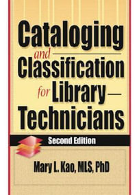 Cataloging and Classification for Library Technicians, Second Edition : Hawoarth Cataloging & Classification - Ruth C Carter