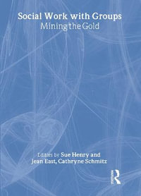Social Work with Groups : Mining the Gold - Sue Henry