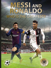 Messi and Ronaldo : Who Is The Greatest? - Illugi Joekulsson