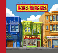 The Art of Bob's Burgers - Loren Bouchard