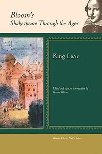 King Lear : Bloom's Shakespeare Through the Ages - Harold Bloom