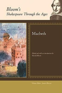 Macbeth : Bloom's Shakespeare Through The Ages - Harold Bloom