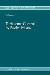 Turbulence Control by Passive Means : Fluid Mechanics and Its Applications - European Drag Reduction Meeting 4th 1989