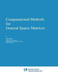 Computational Methods for General Sparse Matrices : MATHEMATICS AND ITS APPLICATIONS (KLUWER ) - Zahari Zlatev