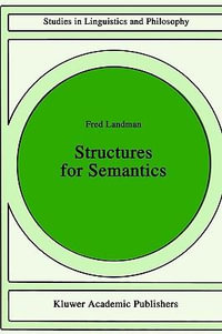 Structures for Semantics : STUDIES IN LINGUISTICS AND PHILOSOPHY - Fred Landman