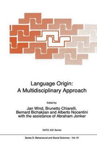 Language Origin : A Multidisciplinary Approach - Jan Wind