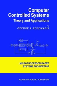 Computer Controlled Systems : Theory and Applications - G. Perdikaris