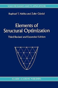 Elements of Structural Optimization : SOLID MECHANICS AND ITS APPLICATIONS - Raphael T. Haftka