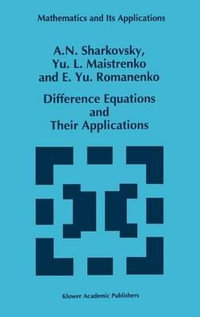 Difference Equations and Their Applications : MATHEMATICS AND ITS APPLICATIONS (KLUWER ) - A.N. Sharkovsky