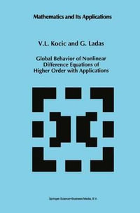 Global Behavior of Nonlinear Difference Equations of Higher Order with Applications : MATHEMATICS AND ITS APPLICATIONS (KLUWER ) - V.L. Kocic